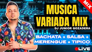 MUSICA VARIADA MIX 🚀 (BACHATA/SALSA/MERENGUE/TIPICO) 🔥 MIX VARIADO 2023 🙌 DJ JUNIOR GOZADERA