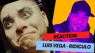 VIDEO REACCIÓN @luisvega_oficial - RIDÍCULO