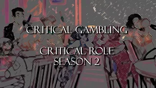 Critical Gambling - Critical Role Season 2