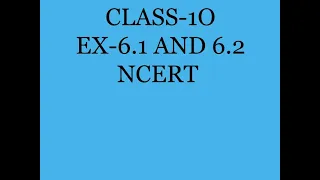 CLASS-10 EX-6.1 AND 6.2 NCERT