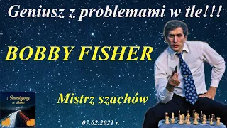 Bobby Fischer - genialny szachista z problemami!