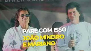 Pare com isso  - João Mineiro e Mariano