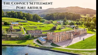 The Convict Settlement: Port Arthur