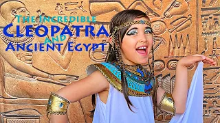 The Incredible Cleopatra and Ancient Egypt for Kids