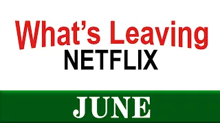 What's Leaving Netflix: June 2020