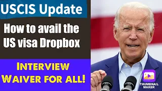 Everyone is Qualified For US Visa Dropbox | Interview Waiver For All Non Immigrant Visa