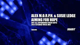 Alex M.O.R.P.H. & Susie Ledge - Aiming For Hope (NASWC 2022 Extended Vocal Mix) (VAN2465)
