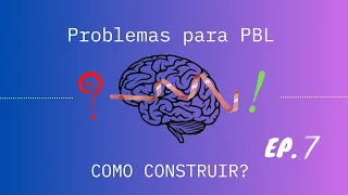 Ep. 07  - Domine o PBL: Técnicas Infalíveis para Criar Problemas que Transformam o Aprendizado