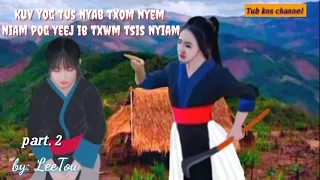 kuv yog tus nyab txom nyem niam pog tsis nyiam. part.2 2021-6-24