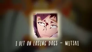 i bet on losing dogs - mitski ( edit audio )