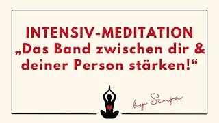 *INTENSIV-MEDITATION* DEINE PERSON WILL NUR DICH!