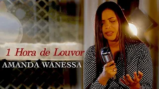 1 Hora de Louvor com Amanda Wanessa