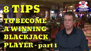 Eight Tips to Become a Winning Blackjack Player: Part One - with Blackjack Expert Henry Tamburin