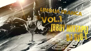 BBOY MIX .  Lingua Franca Vol.1(BBOY MIXTAPE) DJ SyU-T