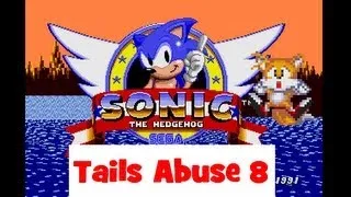 Sonic The Hedgehog - Tails Abuse 8