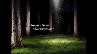 Shanty Deep - Zauberwald