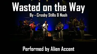 Alien Accent featuring Husni Ghouse - Wasted On The Way (Crosby, Stills & Nash Cover)