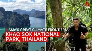 Asia's Great Climate Frontiers: Khao Sok National Park, Thailand