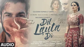 Dil Lauta Do (Audio Track) | Jubin Nautiyal, Payal Dev | Sunny K, Saiyami K | Kunaal V | Navjit B