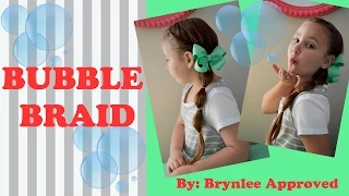 Bubble Braid / Brylnee Approved