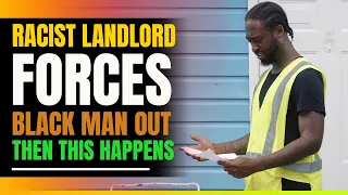 Awful Landlord Forces Black Man Out Of His Home. Then This Happens