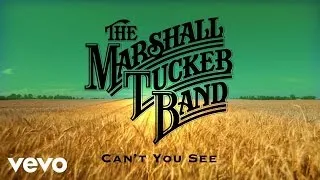 The Marshall Tucker Band - Can't You See (Official Audio)