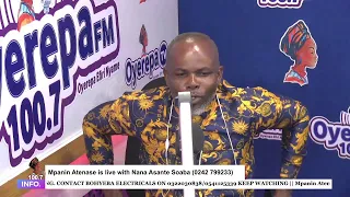 Mpanin Atenase is live with Nana Asante Soaba on Oyerepa radio. (0242 799233) || 04-03-2023