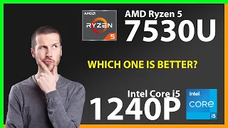 AMD Ryzen 5 7530U vs INTEL Core i5 1240P Technical Comparison