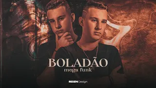 MEGA FUNK - BOLADÃO - JOÃO DERRO