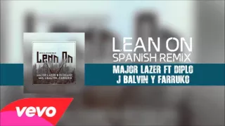 Lean On -  J Balvin & Farruko Feat Major Lazer & DJ Snake (REMIX)