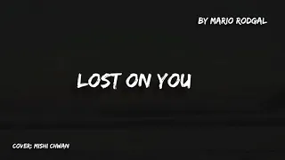 "Lost on you" Español
