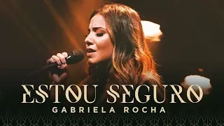 GABRIELA ROCHA - ESTOU SEGURO (CLIPE OFICIAL)