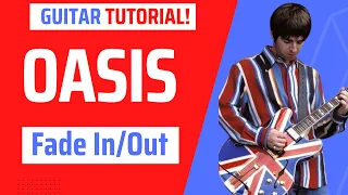 How to play this underrated OASIS classic on GUITAR in just a few MINUTES!!' Fade In/Out' by Oasis!!