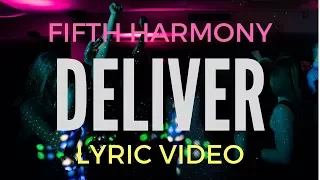 Fifth Harmony - Deliver (LYRIC VIDEO)