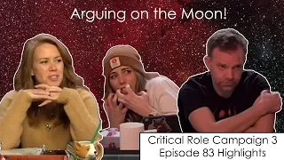 Arguing On The Moon?! | Critical Role Episode 83 Highlights and Funny Moments