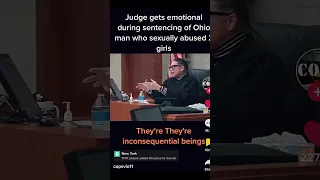 Ohio Judge gets emotional in sentencing a sex offender