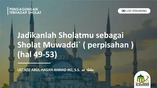 JADIKANLAH SHOLATMU SEBAGAI SHOLAT MUWADDI' (PERPISAHAN) - (hal 49-53) | Ustadz Abul Hasan Ahmad MZ.