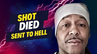 Shot Twice, Died, And Sent To HeLL | Hell Testimony