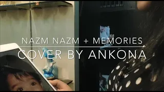 NAZM NAZM + MEMORIES cover by ANKONA MUKHERJEE