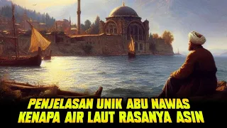 BIKIN NGAKAK KISAH ABU NAWAS PENGANTAR TIDUR‼️ ALASAN KENAPA AIR LAUT ASIN RASANYA