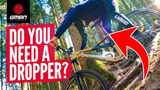 Do You Really Need A Dropper Seat Post? | XC Vs Enduro