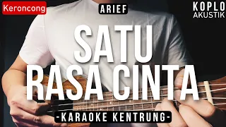 Satu Rasa Cinta - Arief (KARAOKE KENTRUNG + BASS)