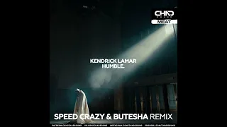 Kendrick Lamar - Humble. (Butesha & Speed Crazy Remix) [Radio Edit]