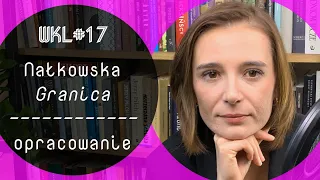 WKL #17: Zofia Nałkowska, Granica (opracowanie lektury)