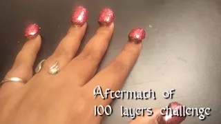 Aftermath of 100 layers nail polish challenge | did it remove??