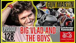 #128 Big Vlad & The Boys [GUY MARTIN]