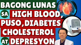 Bagong Lunas sa High Blood, Puso, Diabetes, Cholesterol at Depresyon. - By Doc Willie Ong