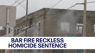 Wisconsin bar fire, man sentenced for reckless homicide | FOX6 News Milwaukee