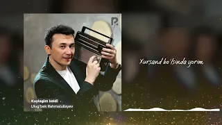 Ulug'bek Rahmatullayev - Kuylagim keldi (Lyrics)