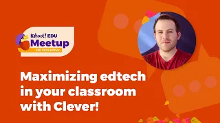 Maximizing edtech in your classroom with Clever!